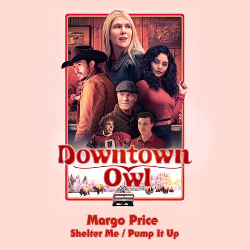 Shelter Me / Pump It Up (Downtown Owl Soundtrack)