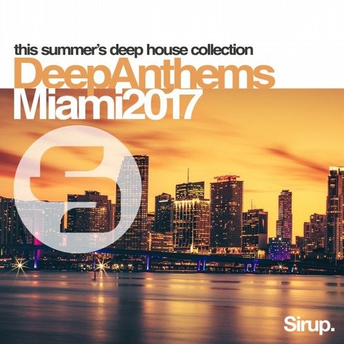 Cover art for Sirup Deep Anthems Miami 2017
