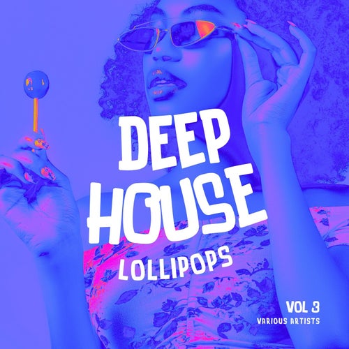 Deep-House Lollipops, Vol. 3