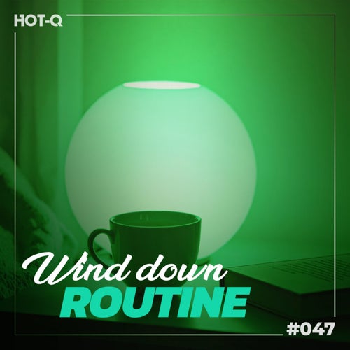 Wind Down Routine 047