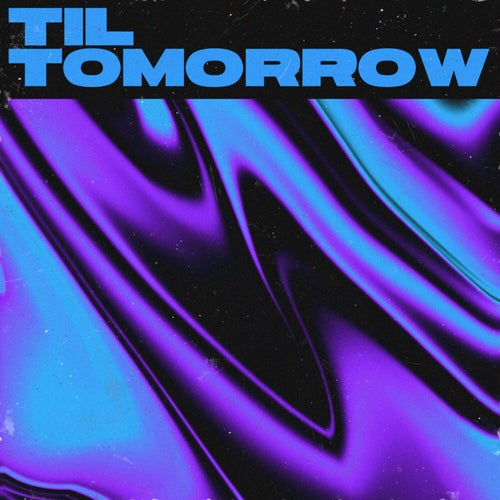Til Tomorrow
