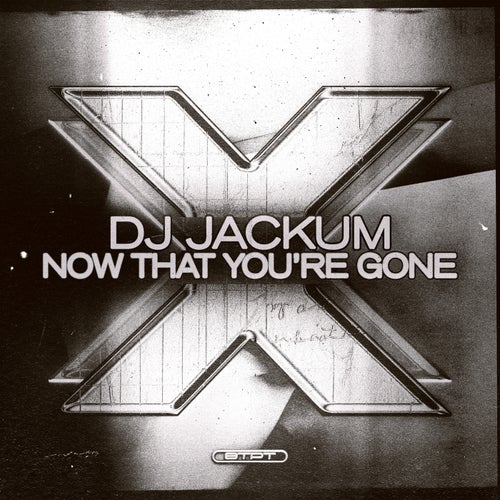 Now That You're Gone