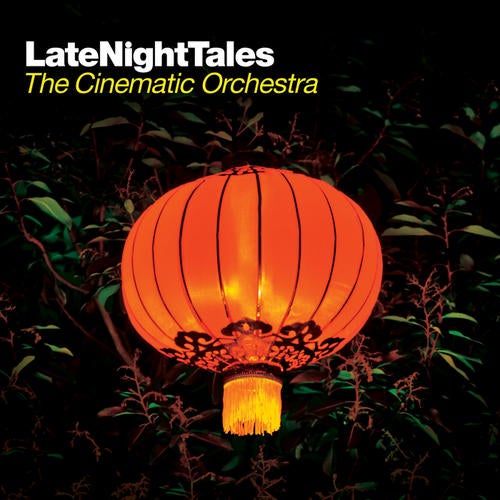 Late Night Tales : The Cinematic Orchestra