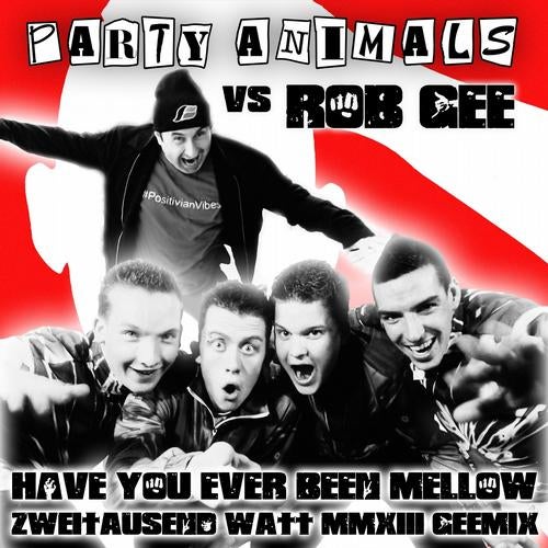 Have You Ever Been Mellow (Party Animals vs Rob Gee)