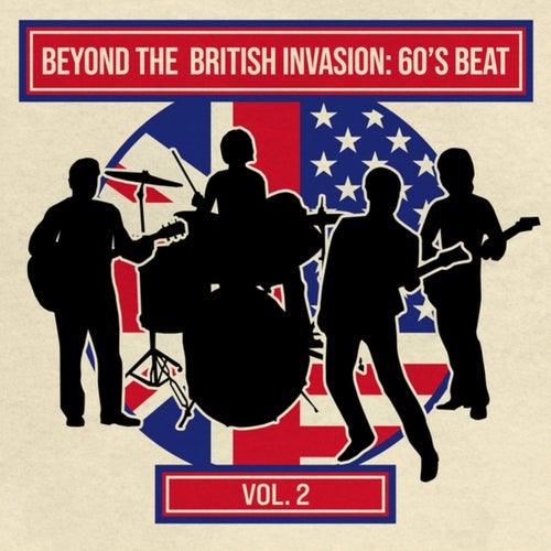 Beyond the British Invasion: '60s Beat (Vol. 2)