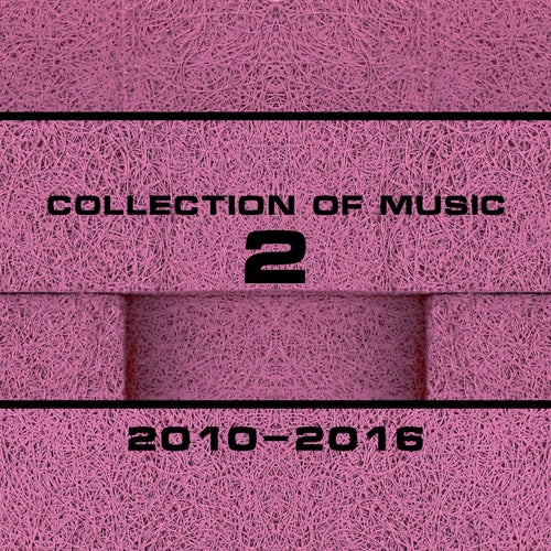 Collection of Music 2010-2016, Vol. 2