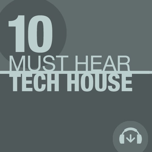 10 Must Hear Tech House Tracks - Week 7