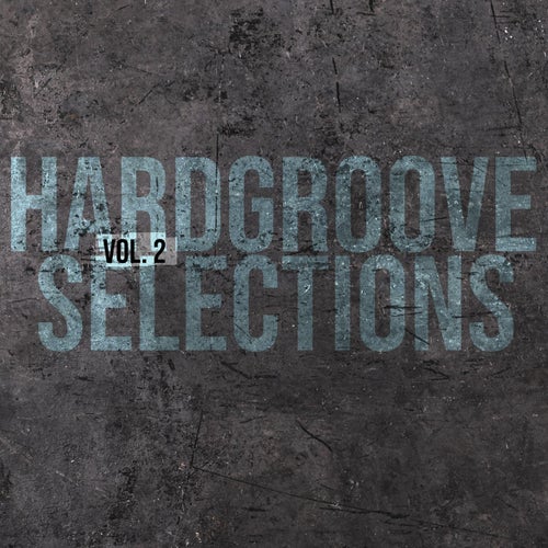 Hardgroove Selections, Vol. 2 - Compiled and Selected by Sneja
