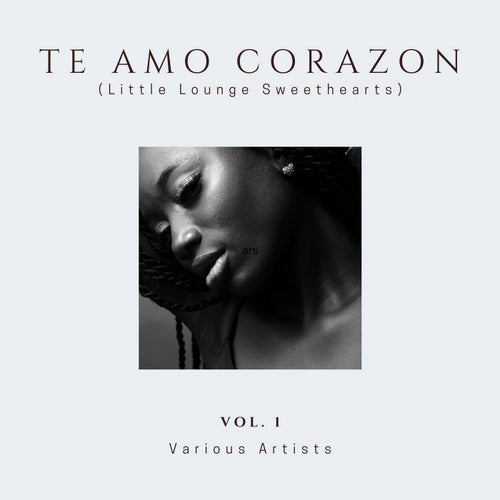 Te Amo Corazon (Little Lounge Sweethearts), Vol. 1