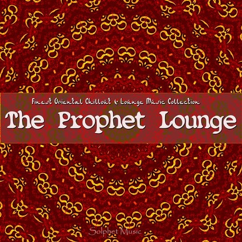 The Prophet Lounge (Finest Oriental Chill & Lounge Music Collection)