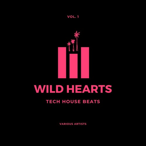 Wild Hearts (Tech House Beats), Vol. 1