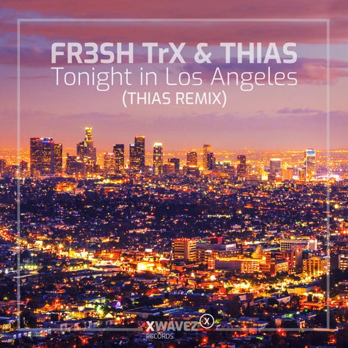 Tonight in Los Angeles - THIAS Remix