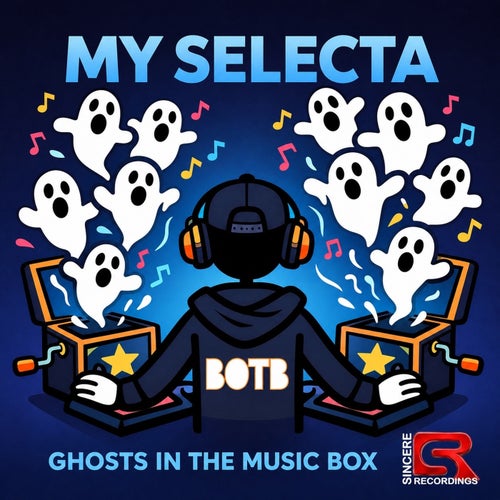 MY SELECTA / GHOSTS IN THE MUSIC BOX