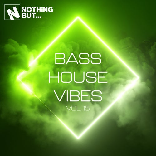 VA - Nothing But... Bass House Vibes, Vol. 15 [NBBHV15] - (Bass House) Album Cover