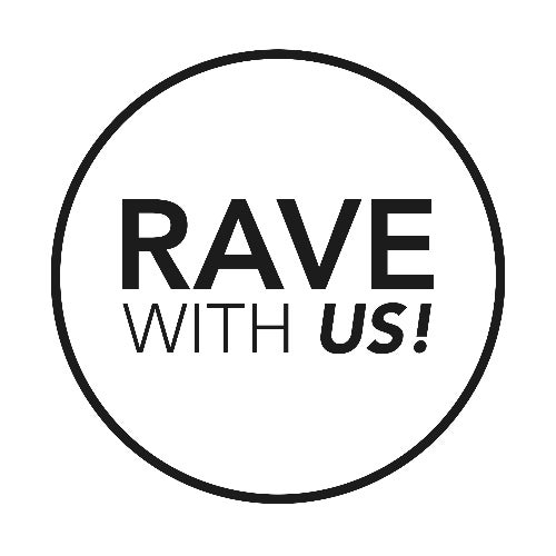 Rave with us