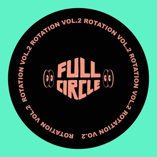 Full Circle Presents: Rotation Vol. 2
