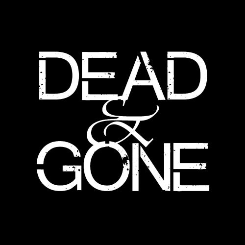Dead & Gone
