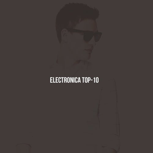 ELECTRONICA TOP-10