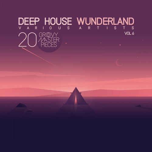 Deep House Wunderland, Vol. 6 (20 Groovy Master Pieces)