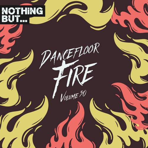 Nothing But... Dancefloor Fire Vol. 30 [NBDFF30] (2025) - Dance / Pop,Mainstage albüm kapağı