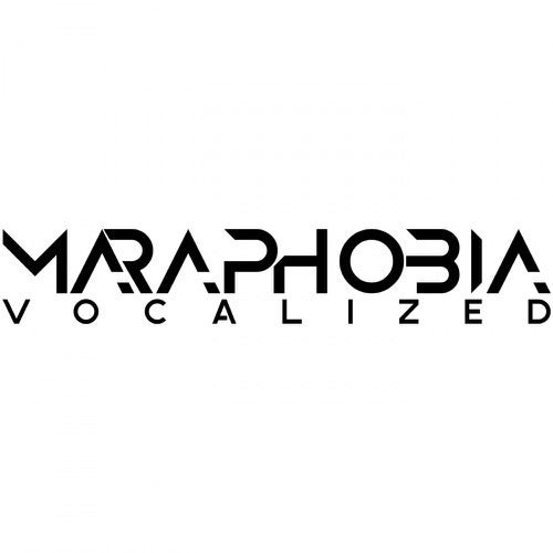 Maraphobia Vocalized