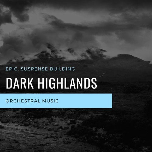 Cover art for Dark Highlands - Epic, Suspense Building Orchestral Music