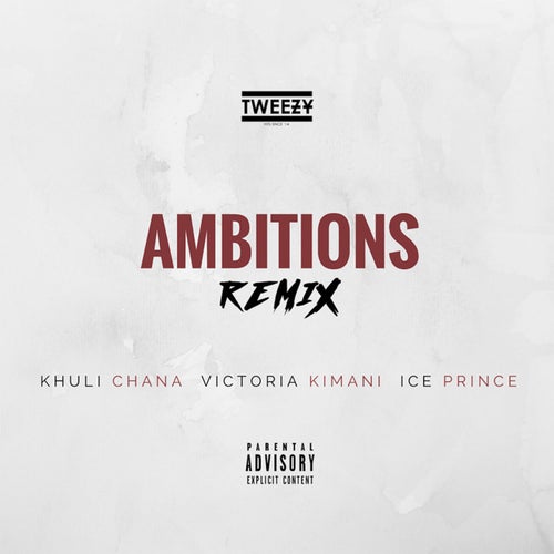 Ambitions (feat. Victori Kimani, Ice Prince and Khuli Chana) (Remix)