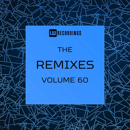 The Remixes Vol. 60 [LWTR60] (2025) - House,Tech House,Trance (Raw / Deep / Hypnotic) albüm kapağı