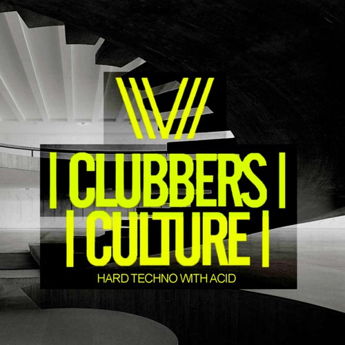 Clubbers Culture: Hard Techno With Acid