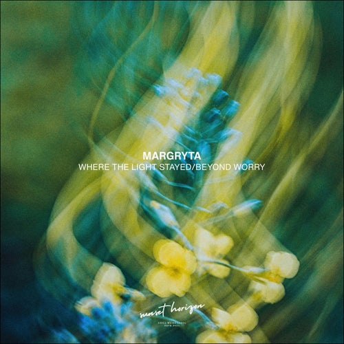 Margryta — Where the Light Stayed/Beyond Worry (2026)