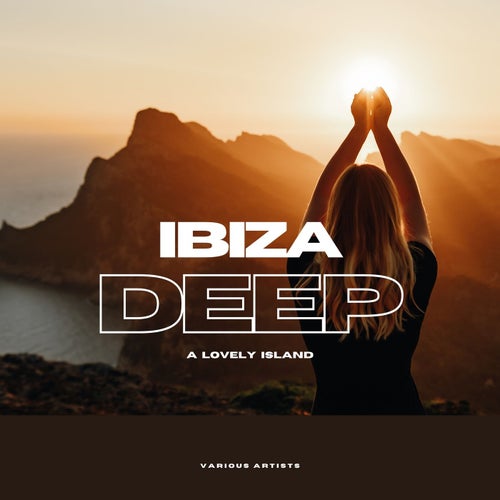 Ibiza DEEP (A Lovely Island)