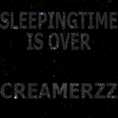 Sleepingtime Is Over