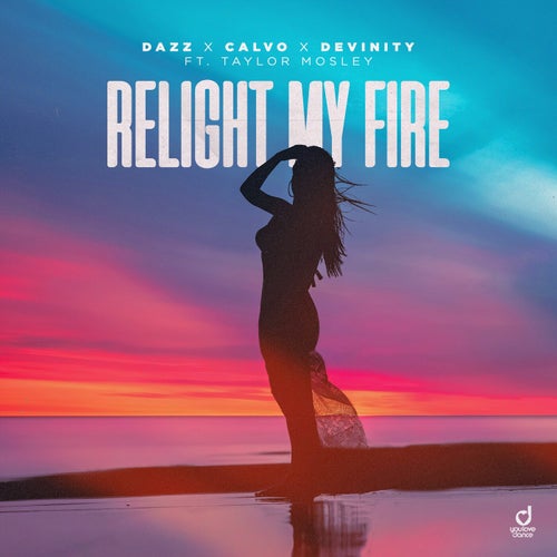 Dazz, Calvo, Taylor Mosley, Devinity - Relight My Fire (Extended Mix).mp3