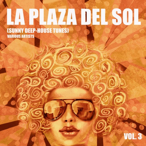 La Plaza Del Sol (Sunny Deep-House Tunes), Vol. 3