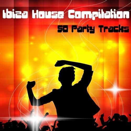 Ibiza House Compilation (50 Party Tracks)