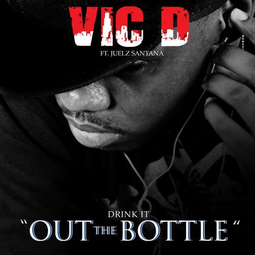 Drink It Out The Bottle feat. Juelz Santana