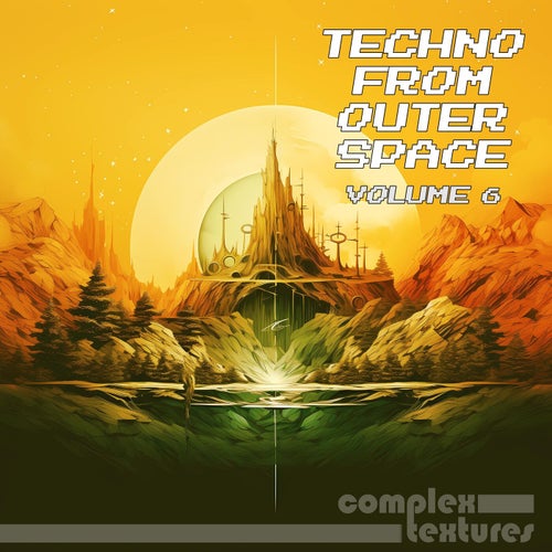 VA - Techno from Outer Space, Vol. 6 [Complex Textures]