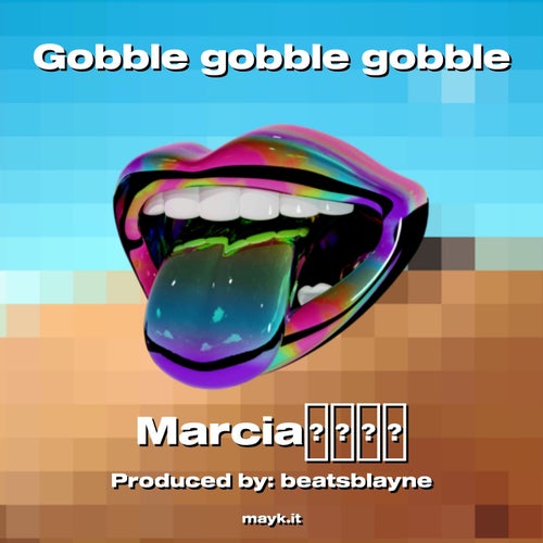 Gobble gobble gobble