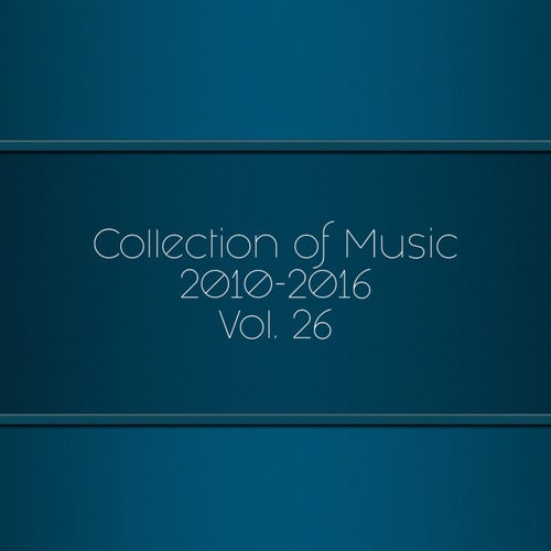 Collection of Music 2010-2016, Vol. 26