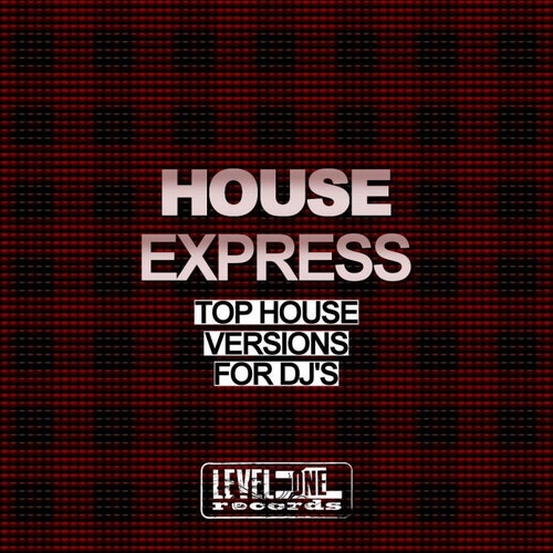 House Express (Top House Versions For DJ's)