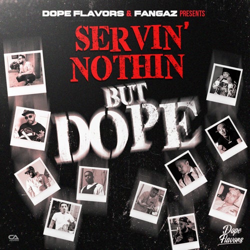 Servin Nothin But Dope
