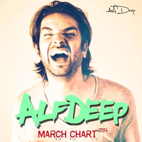 ALF DEEP | MARCH CHART 2014