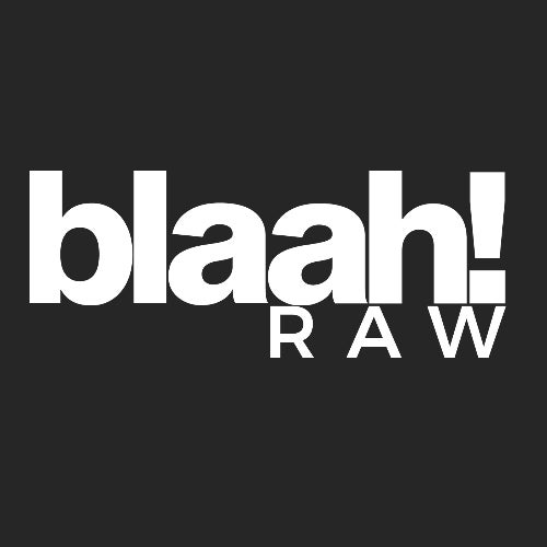 blaah! Raw