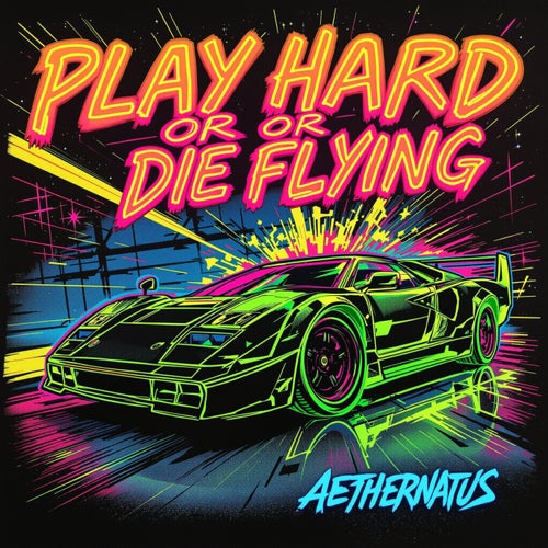 PLAY HARD OR DIE FLYING