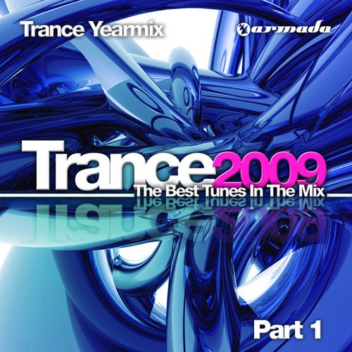 Trance 2009 - The Best Tunes In The Mix - Trance Yearmix (Part 1)