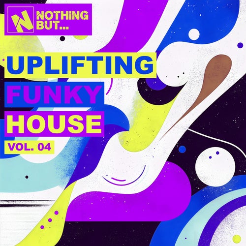 Nothing But... Uplifting Funky House, Vol. 04 (2025) - Nothing But