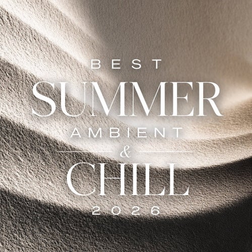 Best Summer Ambient & Chill 2026
