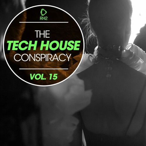 The Tech House Conspiracy Vol. 15