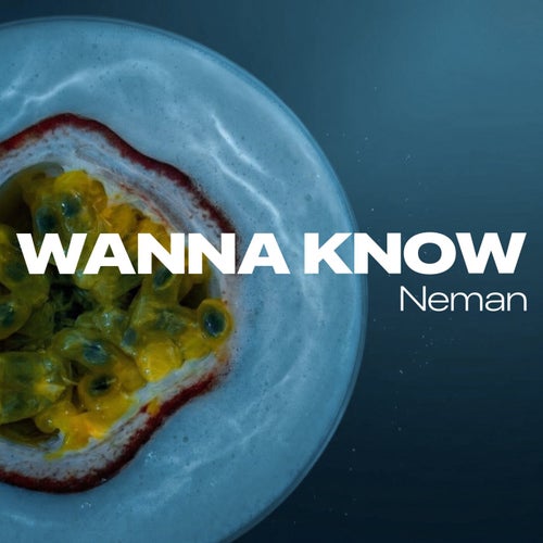 Wanna Know