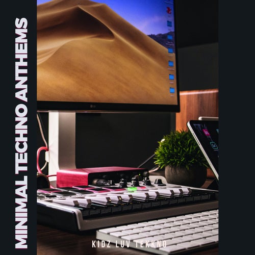 Minimal Techno Anthems